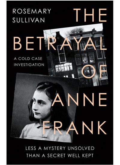 اشتري The Betrayal of Anne Frank : A Cold Case Investigation في السعودية