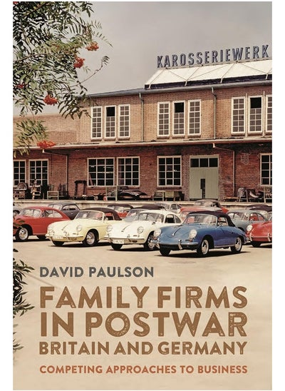 اشتري Family Firms in Postwar Britain and Germany: Competing Approaches to Business في الامارات