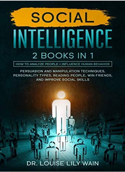 Buy Social Intelligence: 2 BOOKS IN 1: How to Analyze People + Influence Human Behavior. Persuasion and in UAE