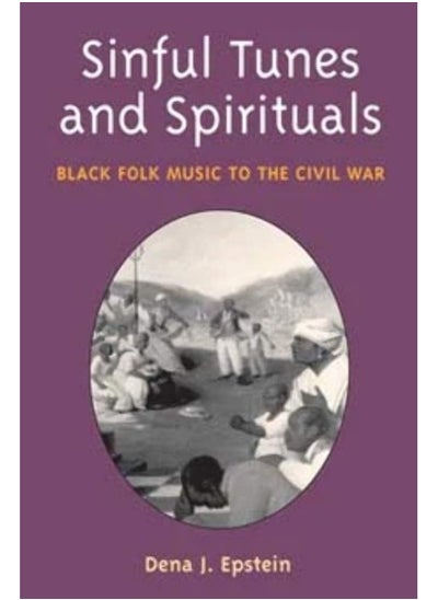 Buy Sinful Tunes and Spirituals: Black Folk Music to the Civil War in UAE