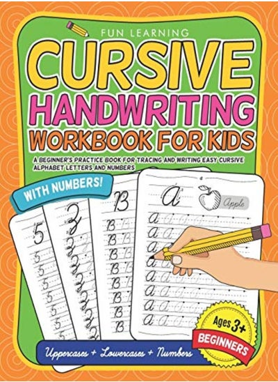 اشتري Cursive Handwriting Workbook For Kids Beginners: A Beginner's Practice Book For Tracing And Writing في الامارات