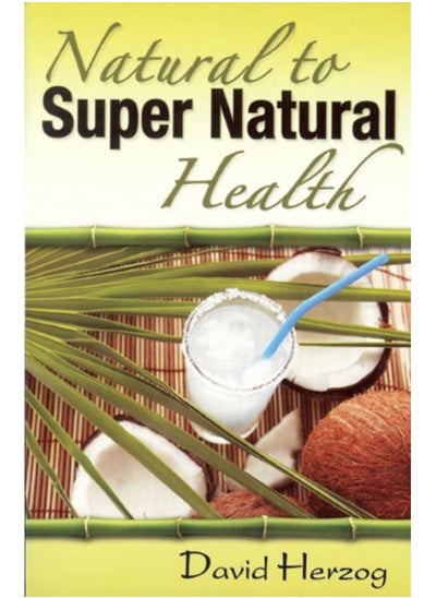 اشتري Natural to Supernatural Health في الامارات