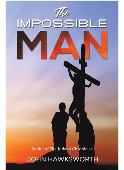 Buy The Impossible Man: Book I of The Judean Chronicles in UAE