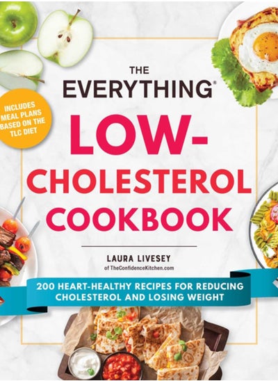 اشتري The Everything Low-Cholesterol Cookbook : 200 Heart-Healthy Recipes for Reducing Cholesterol and Losing Weight في السعودية