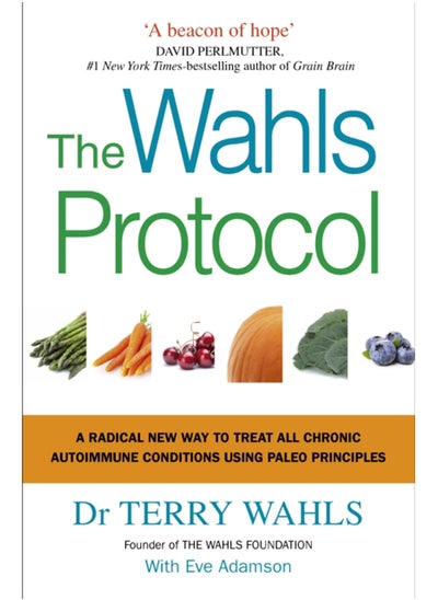 Buy The Wahls Protocol : A Radical New Way to Treat All Chronic Autoimmune Conditions Using Paleo Principles in Saudi Arabia