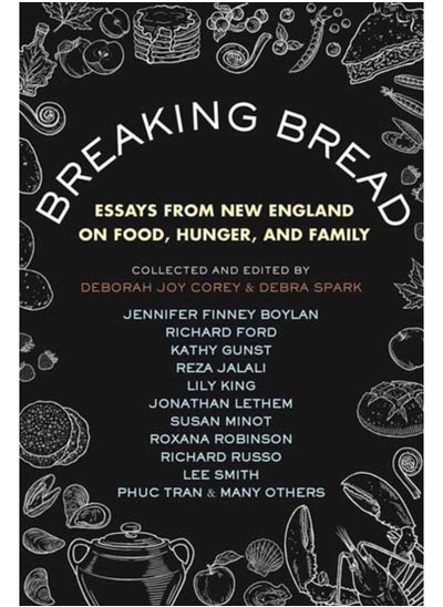 Buy Breaking Bread : New England Writers on Food, Cravings, and Life in UAE