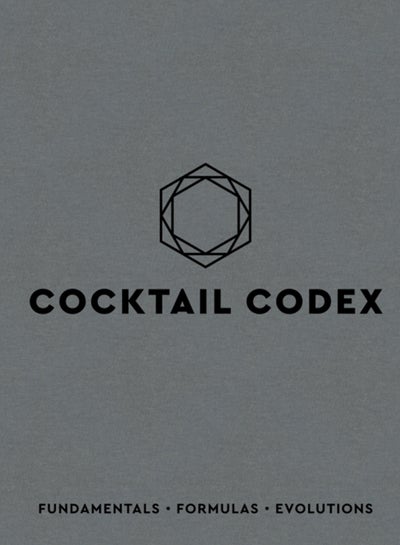 Cocktail Codex : Fundamentals, Formulas, Evolutions price in UAE | Noon ...
