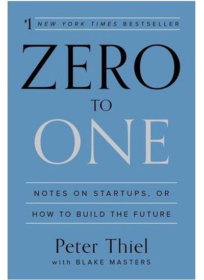 Buy Zero to One: Notes on Start Ups, or How to Build the Future - Paperback English by Peter Thiel in Egypt