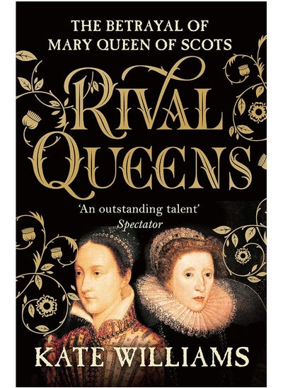 Buy Rival Queens: The Betrayal of Mary, Queen of Scots in UAE