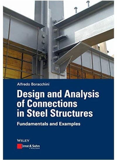 اشتري Design And Analysis Of Connections In Steel Structures Fundamentals And Examples في الامارات