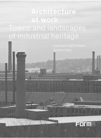 Buy Architecture at Work : Towns and Landscapes of Industrial Heritage in UAE