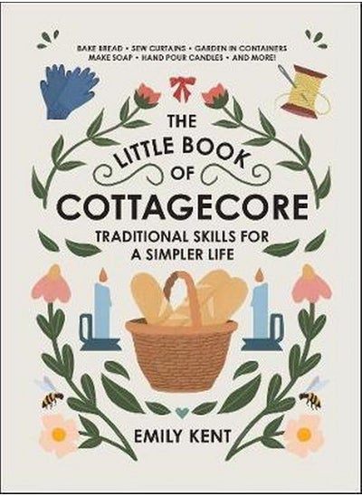 اشتري The Little Book of Cottagecore: Traditional Skills for a Simpler Life في الامارات