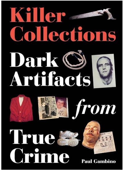 Buy Killer Collections: Dark Artifacts from True Crime in UAE