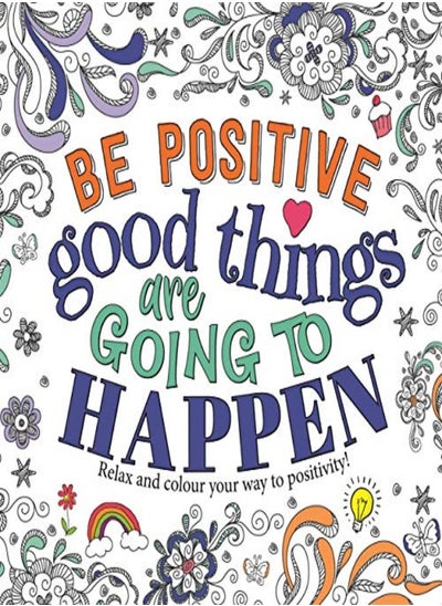 اشتري Be Positive: Good Things are Going to Happen في الامارات