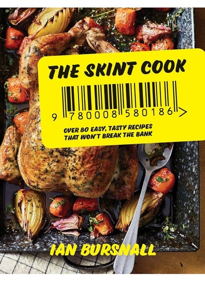 Buy The Skint Cook: Over 80 Easy Tasty Recipes That Won't Break the Ba in UAE