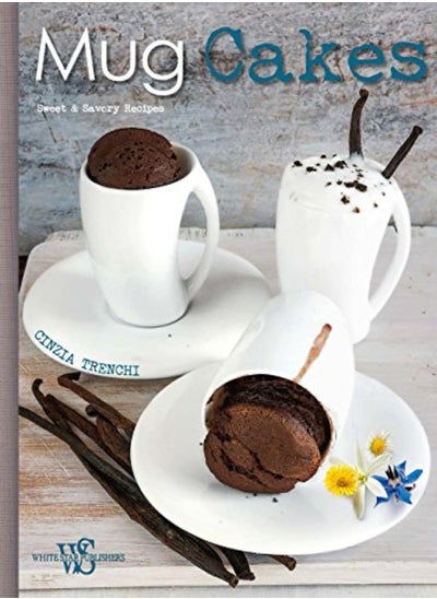 اشتري Mug Cakes: Sweet and Savory Recipes for All في الامارات