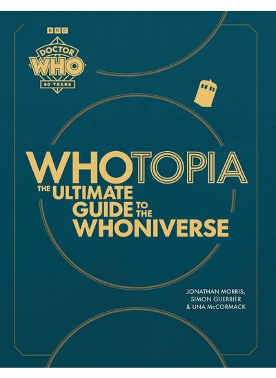 اشتري Whotopia: The Ultimate Guide to the Whoniverse في الامارات