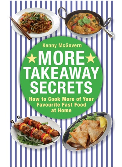 Buy More Takeaway Secrets : How to Cook More of your Favourite Fast Food at Home in Saudi Arabia