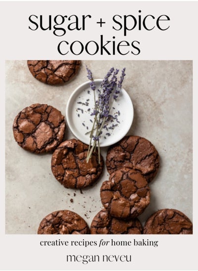 اشتري Sugar + Spice Cookies : Creative Recipes for Home Baking في السعودية