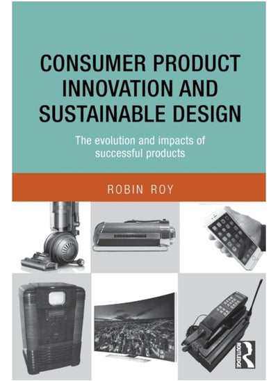 Buy Consumer Product Innovation and Sustainable Design : The Evolution and Impacts of Successful Products in Saudi Arabia