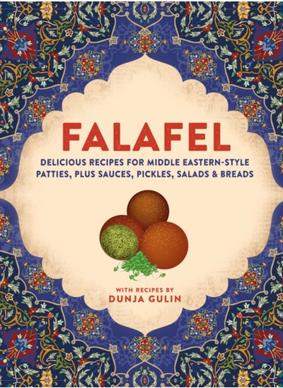 اشتري Falafel : Delicious Recipes for Middle Eastern-Style Patties, Plus Sauces, Pickles, Salads and Breads في السعودية