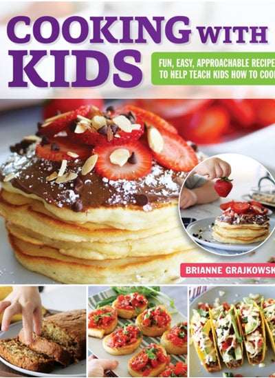 Buy Cooking with Kids : Fun, Easy, Approachable Recipes to Help Teach Kids How to Cook in Saudi Arabia