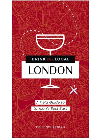 اشتري Drink Like a Local London : A Field Guide to London's Best Bars في السعودية