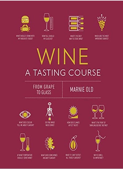 اشتري Wine A Tasting Course by Marnie Old Hardcover في الامارات