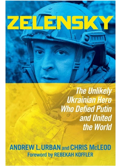 Buy Zelensky: The Unlikely Ukrainian Hero Who Defied Putin and United the World in UAE