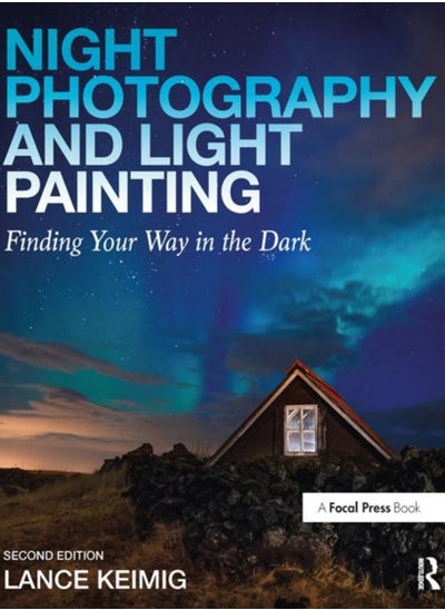 اشتري Night Photography and Light Painting : Finding Your Way in the Dark في السعودية