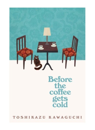 Buy Before the Coffee Gets Cold Paperback English by Toshikazu Kawaguchi - 19-Sep-19 in UAE