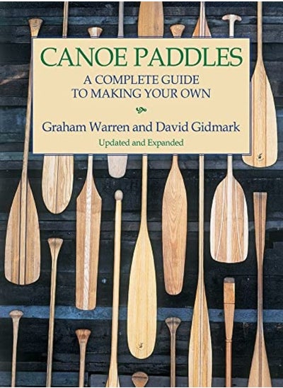 Buy Canoe Paddles A Complete Guide To Making Your Own by Graham Warren Paperback in UAE