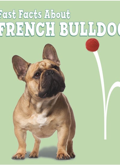 اشتري Fast Facts About French Bulldogs في الامارات