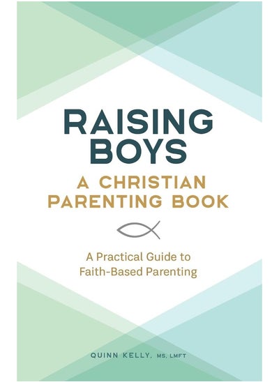 اشتري Raising Boys: A Christian Parenting Book: A Practical Guide to Faith-Based Parenting في الامارات