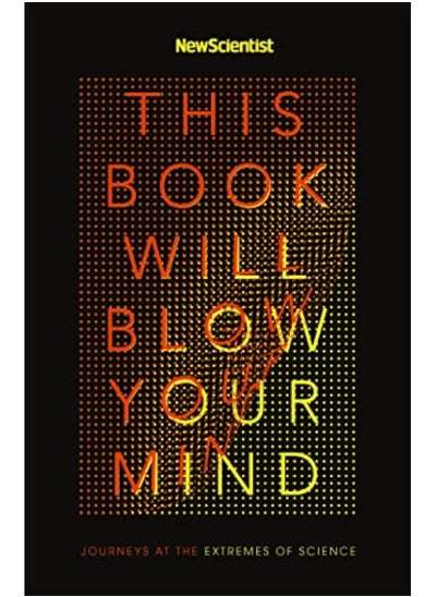 اشتري This Book Will Blow Your Mind By New Scientist Paperback في الامارات