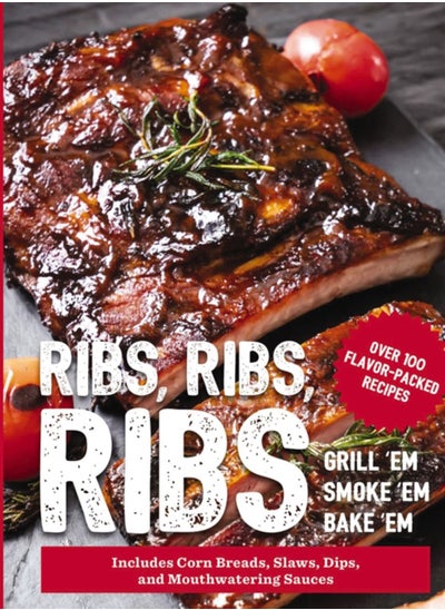 Buy Ribs, Ribs, Ribs : Over 100 Flavor-Packed Recipes in UAE