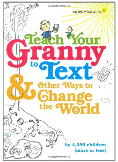 Buy Teach Your Granny to Text (We Are What We Do) in UAE