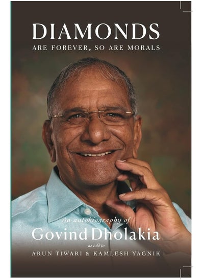 اشتري DIAMONDS ARE FOREVER SO ARE MORALS: Autobiography of Govind Dholakia في الامارات