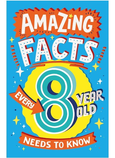 اشتري Amazing Facts Every 8 Year Old Needs to Know في الامارات