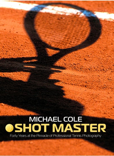 Buy Shot Master : Forty years at the Pinnacle of Professional Tennis Photography in UAE