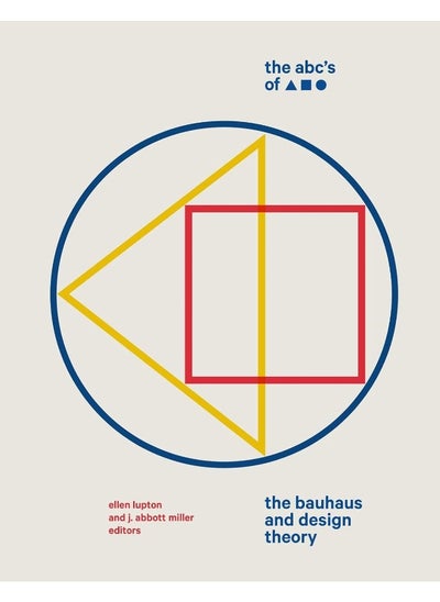 اشتري The ABC's of Triangle, Square, Circle: The Bauhaus and Design Theory في الامارات