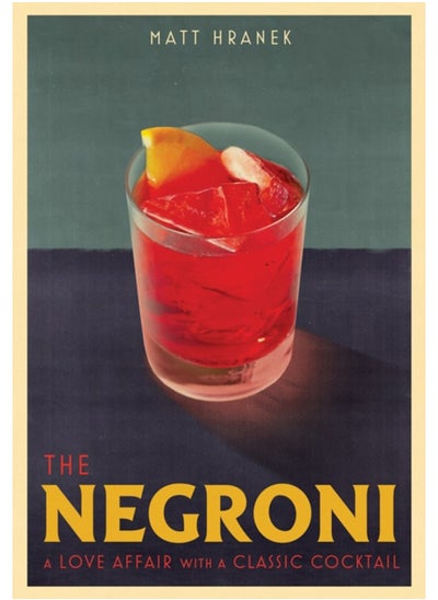 اشتري The Negroni : A Love Affair with a Classic Cocktail في الامارات