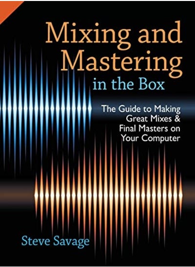 Buy Mixing and Mastering in the Box: The Guide to Making Great Mixes and Final Masters on Your Computer in UAE