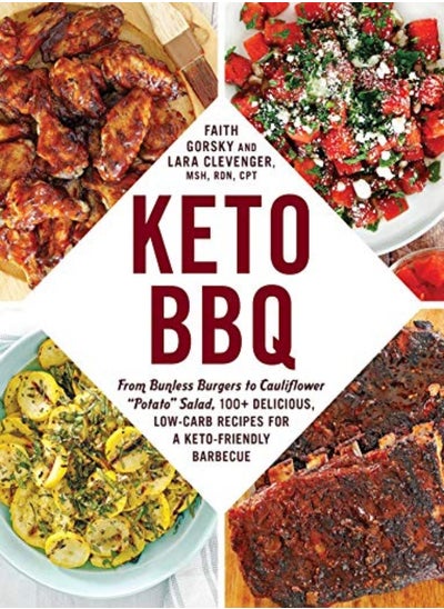 اشتري Keto BBQ: From Bunless Burgers to Cauliflower "Potato" Salad, 100+ Delicious, Low-Carb Recipes for a في الامارات