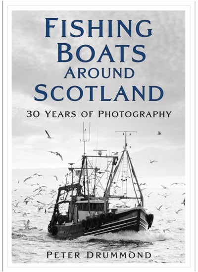 Buy Fishing Boats Around Scotland : 30 Years of Photography in UAE