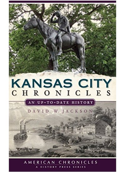 اشتري Kansas City Chronicles: An Up-To-Date History في الامارات