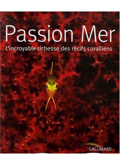 اشتري Passion mer : L'incroyable richesse des récifs coralliens في الامارات