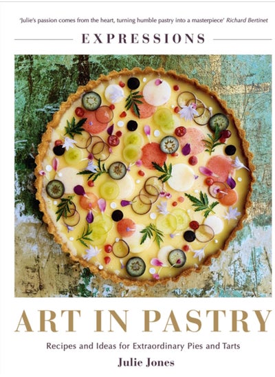 اشتري Expressions: Art in Pastry : Recipes and Ideas for Extraordinary Pies and Tarts في السعودية