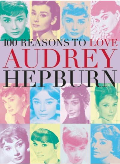 اشتري 100 Reasons To Love Audrey Hepburn في السعودية