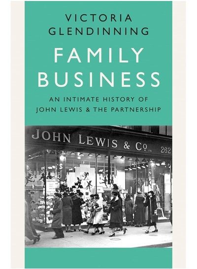 اشتري Family Business: An Intimate History of John Lewis and the Partnership في الامارات